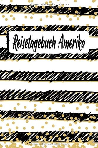 Reisetagebuch Amerika: Reise Tagebuch zum Selberschreiben ca. DIN A5 - liniertes Journal Dotted Punktraster, Ferien Trip Tour, Auswanderer, Auslandsjahr, Urlaub, Notizbuch, Bucket List / handgemalt