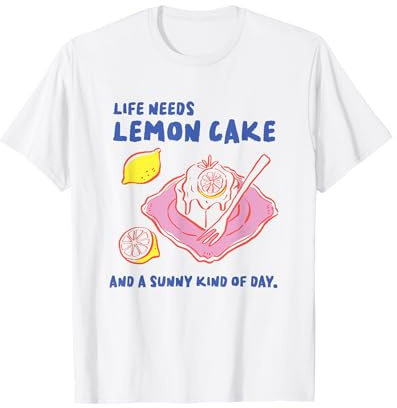 La vita ha bisogno di una torta al limone e un dessert retrò di un giorno soleggiato Maglietta