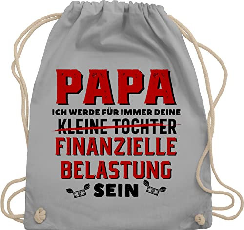 Shirtracer Turnbeutel Rucksack - Geschenk zum Vatertag - Papa ich werde für immer deine finanzielle Belastung sein - Unisize - Hellgrau - besten vatertagsgeschenke vatertagsgeschenk vater männertage