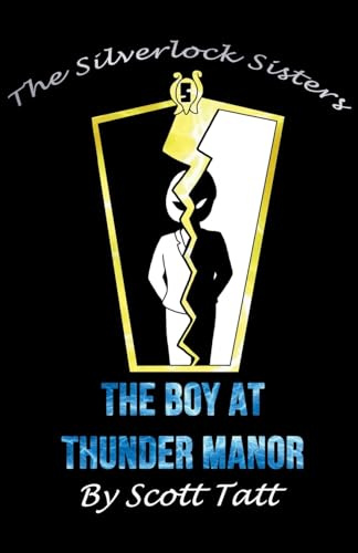 The Silverlock Sisters: The Boy At Thunder Manor