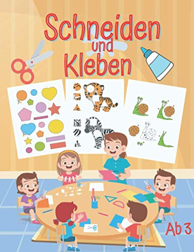 Schneiden und kleben Ab 3: Basteln ab 3 Jahre / Feinmotorik Förderung Kinder 3 Jahre / Schneiden für Kinder Ab 3, 4, 5 / Frühförderung für Kreativminis ab 3 Jahren