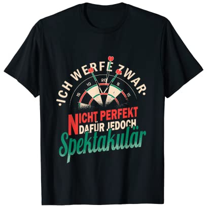 Dart saying - Ich werfe wohl nicht perfekt für Spekpectacär T-Shirt