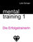Mentaltraining 1: Die Erfolgstrainerin