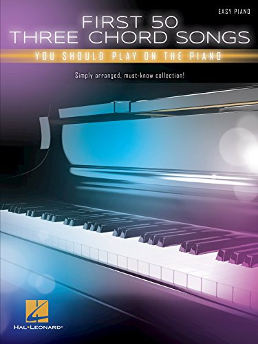 First 50 3-Chord Songs You Should Play on Piano (English Edition)