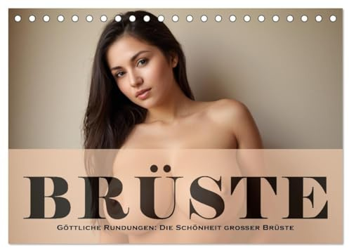 Göttliche Rundungen: Die Schönheit großer Brüste (Tischkalender 2026 DIN A5 quer), CALVENDO Monatskalender: Kurvenreich und sinnlich (CALVENDO Erotik)