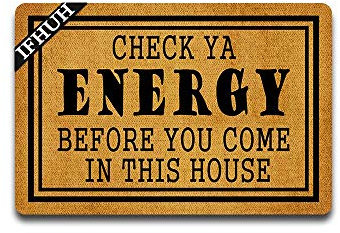 IFHUH Fußmatte mit Aufschrift „Check Ya Energy Before You Come in This House“, lustige Fußmatte mit Sprüchen, für die Vordertür, für drinnen und draußen, Teppich 59.9 cm (B) x 39.9 cm (L)