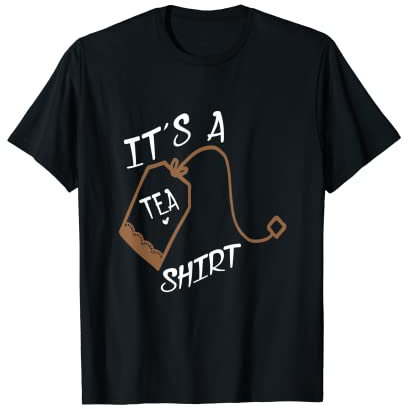 Tea Lovers Tiffin Sac de thé Inscription It's a Tea T-Shirt