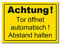 Tor öffnet automatisch-Abstand halten-Schild-Aluminium Verbund-300 x 200 x 3 mm-Verbotsschild-Warnschild-Hinweisschild-Türschild (1286N ohne Löcher)