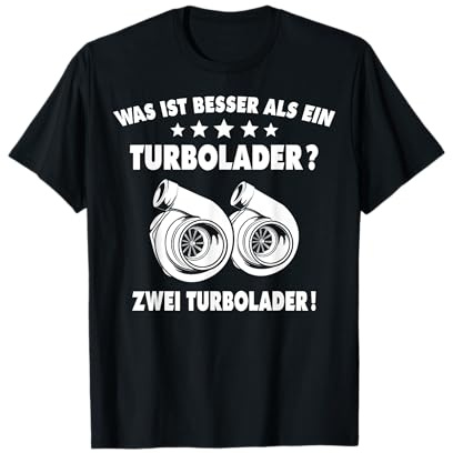 Turbolader Geschenk Auto Zubehör KFZ Motor Fun Sprüche Motiv T-Shirt
