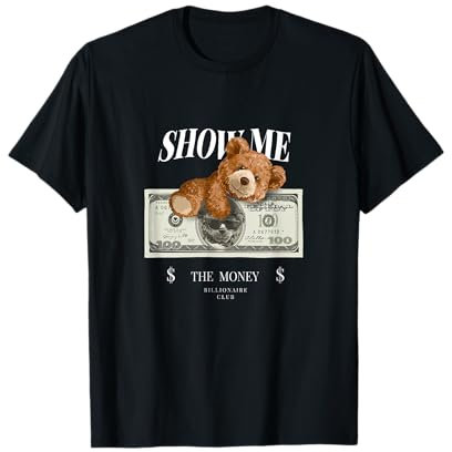 Enjoy Cool Teddy Bear Dollar Show Time Billionaire Club Fun T-Shirt