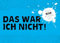Gutsch Verlag Humorvolle blaue Postkarte mit witzigem Spruch 'Das war ich nicht! Das war schon so' – Ideal für Freunde und Familie, lustige Geschenkidee