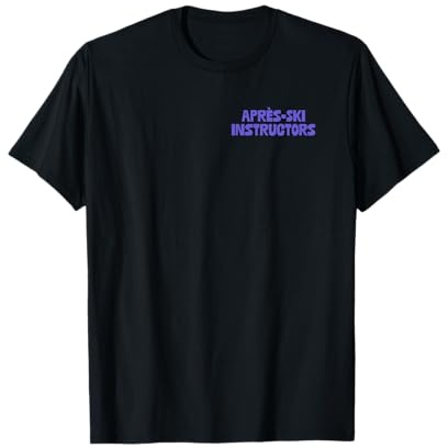 Après-Ski Instructors – für Hüttenheldinnen und Hüttenhelden T-Shirt