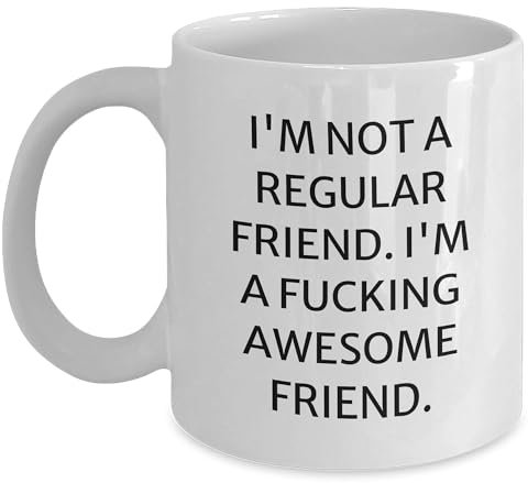 Funny Friend - Taza de café blanca con texto en inglés I'm Not A Regular Friend. I'm A F-king Awesome Friend. Regalo para cumpleaños