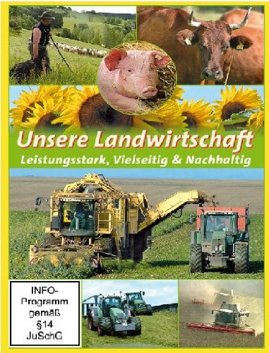 Unsere Landwirtschaft - Leistungsstark, Vielseitig & Nachhaltig