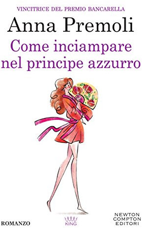 Come inciampare nel principe azzurro (eNewton Narrativa)
