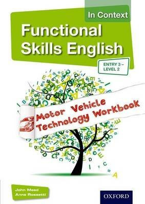 [Functional Skills English in Context Motor Vehicle Technology Workbook: Entry 3 Level 2] (By: John Meed) [published: November, 2014]