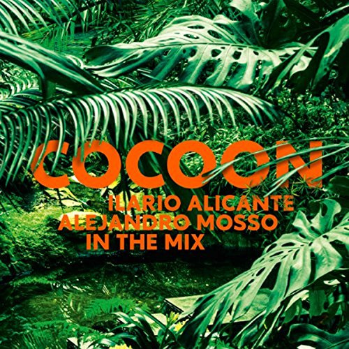 Cocoon Ibiza mixed by Ilario Alicante (DJ Mix) & Alejandro Mosso