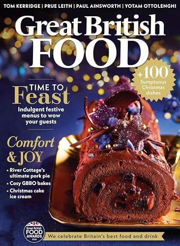 Great British Food +100 Sumptuous Christmas Dishes, Comfort & Joy River Cottage's Ultimate Pork Pie, Cosy GBBO Bakes Christmas Cake Ice Cream (English Edition)