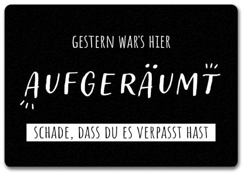 Gestern war‘s Hier aufgeräumt Fußmatte in 35x50 cm ohne Rand mit Spruch Schade DASS du es verpasst hast Witzig Spaß Türmatte mit Sarkasmus-Humor - Schade lustiger Witz
