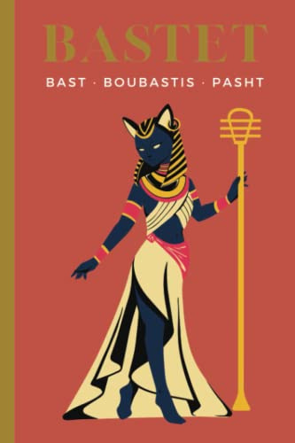 Working With A Goddess: BASTET: Illustrated Journal and Workbook For Working With The Goddess BAST, BOUBASTIS, PASTIS. Log Dreams, Prayers, Spells and More.