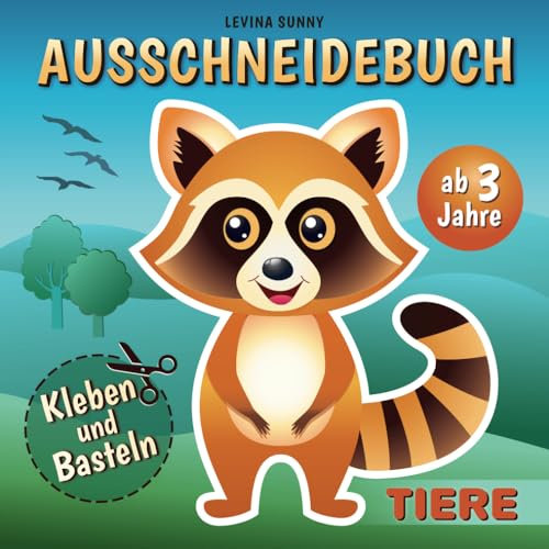 Ausschneidebuch ab 3 Jahre: Schneiden, Kleben und Basteln! Das Bastelbuch mit Tieren für Mädchen und Jungen