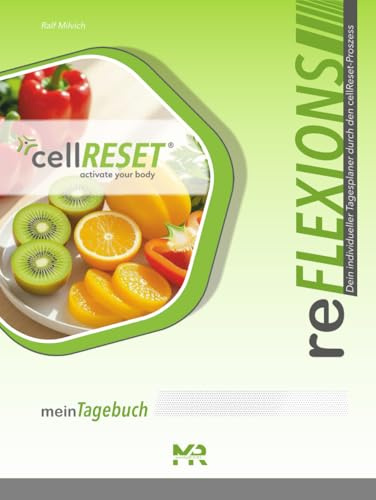 reFLEXIONS - cellRESET - Tagebuch: Dein individueller Tagesplaner durch den cellRESET-Prozess