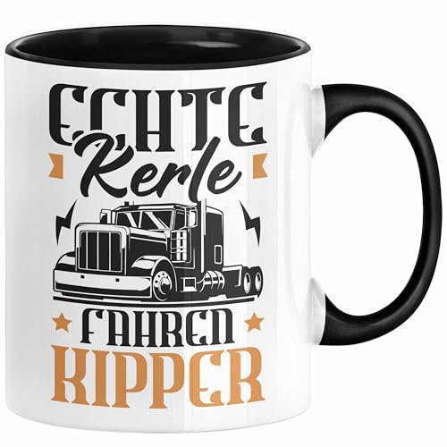Kipper LKW Fahrer Geschenk Tasse Lustiger Spruch Echte Kerle Fahren Kipper Geschenkidee (Schwarz)