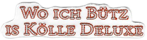 Bügelbild Wo ich bütz is Kölle Deluxe | Köln Applikation Karneval Aufnäher Kölnbild Kostüm | 11 cm