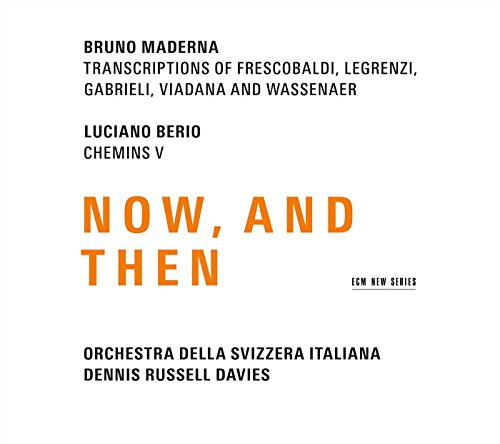 Maderna & Berio: Now, And Then