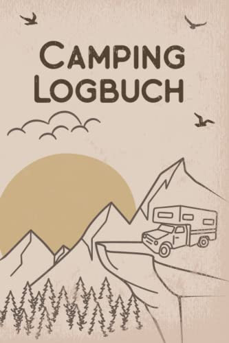Camping Logbuch: Ein kompaktes Reisetagebuch Notizbuch für Womo Fans zum Ausfüllen, schönes Geschenk für Camper mit 100 Log Seiten