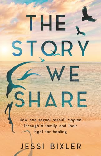 The Story We Share: How one sexual assault rippled through a family and their fight for healing