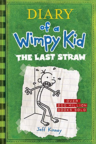 The Last Straw (Diary of a Wimpy Kid #3): A laugh-filled battle of wills between father and son from the #1 international bestselling Diary of a Wimpy Kid series (Book 3)