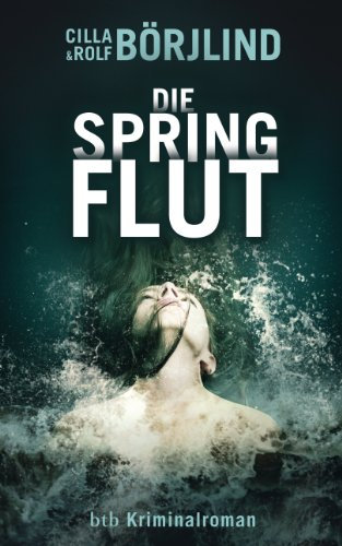 Die Springflut: Roman (Olivia Rönning & Tom Stilton 1)
