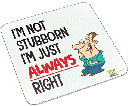 FM096 I'm not stubborn i'm just always right Novelty Funny Idea Glossy Metal Square Fridge Magnet
