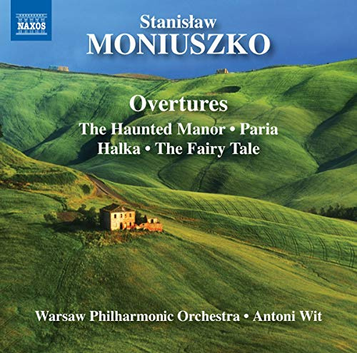 Moniuszko: Overtures, The Haunted Manor / Paria / Halka / The Fairy Tale
