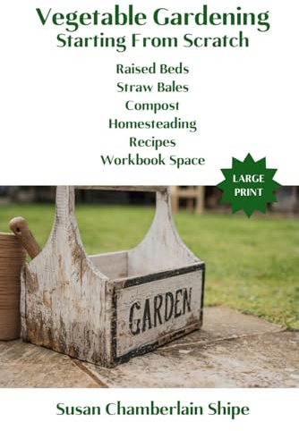 Vegetable Gardening: Starting From Scratch