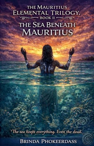 The Sea Beneath Mauritius (The Mauritius Elemental Trilogy, Band 2)