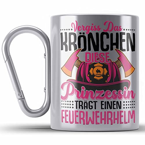 Trendation - Feuerwehr Frau Edelstahl Tasse Karabiner Geschenk Frauen Feuerwehrfrauen Spruch Geschenkidee Vergiss Das Krönchen (Silber)