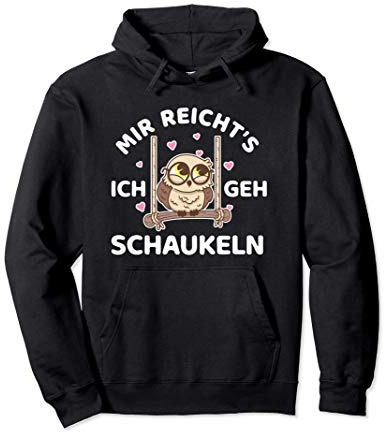 Mir Reicht's Ich Geh Schaukeln Eule Schaukel Pullover Hoodie