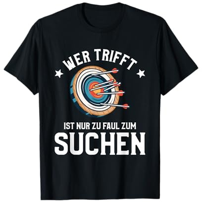 Wer Trifft Ist Nur Zu Faul Zum Suchen T-Shirt