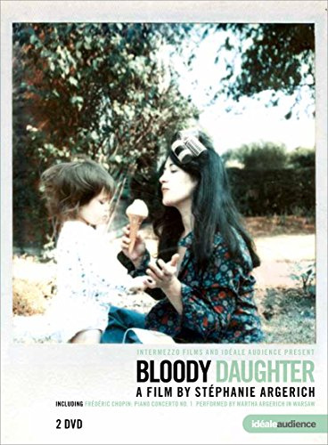 Bloody Daughter - Martha Argerich, A film by Stephanie Argerich
