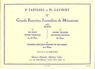 Edition Alphonse Leduc 17 GRANDS EXERCICES JOURNALIERS DE MECANISME - arrangé pour flûte traversière [notes/partition] Compositeur : TAFFANEL PAUL + GAUBERT PHILIPPE