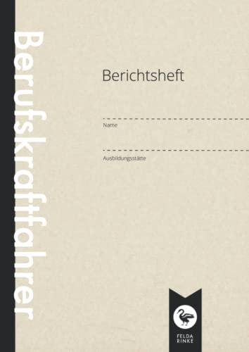Berichtsheft | Ausbildungsnachweis | Berufskraftfahrer: DIN A4 | 110 Seiten | Wöchentlicher Nachweis Für Auszubildende