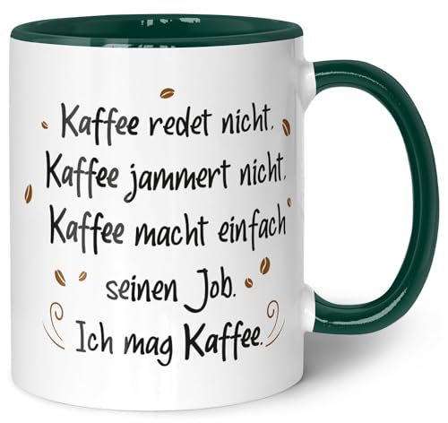 Bedruckte Tasse mit Spruch - Kaffee redet nicht - Lustige Geschenke - Geschenk für Mama Papa Freunde Geburtstag Muttertag Vatertag Valentinstag Weihnachten - Männer & Frauen - Dunkelgrün