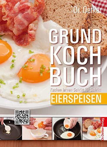 Grundkochbuch - Einzelkapitel Eierspeisen: Kochen lernen Schritt für Schritt
