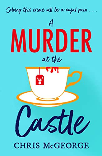 A Murder at the Castle: A gripping and cosy murder mystery for fans of The Windsor Knot and Knives Out (English Edition)