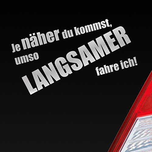 Hellweg Druckerei Je näher du kommst, umso langsamer fahre ich! Auto Aufkleber Sticker Heckscheibenaufkleber