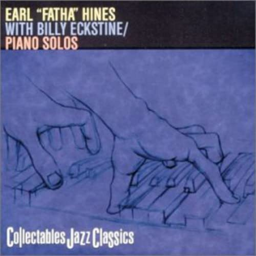 Earl Fatha Hines with Billy Eckstine: Piano