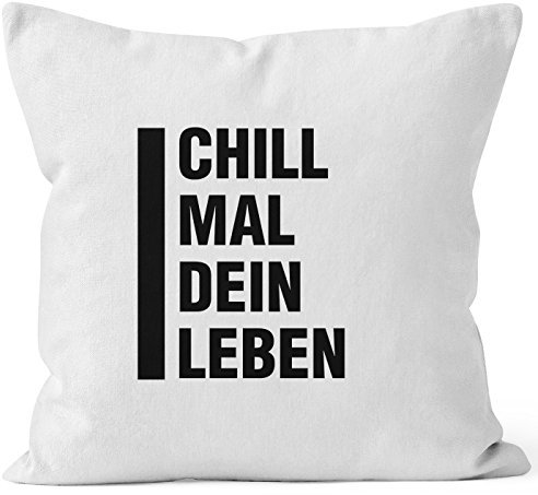 MoonWorks Angesagter Kissenbezug mit Spruch Chill mal Dein Leben Kissen-Hülle 40x40 Baumwolle weiß 40cm x 40cm