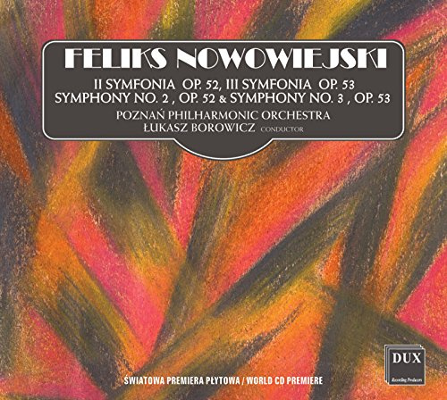Nowowiejski: Sinfonien Nr. 2 & 3